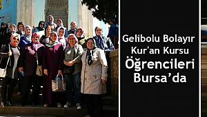 Gelibolu Bolayır Kur'an Kursu Öğrencileri Bursa’da