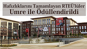 Hafızlıklarını Tamamlayan RTEÜ’lüler Umre ile Ödüllendirildi