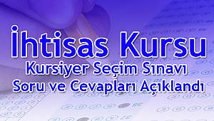 İhtisas Kursu Kursiyer Seçim Sınavı Soru ve Cevapları Açıklandı.