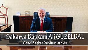 Sakarya Başkanı Ali GÜZELDAL Genel Başkan Yardımcısı oldu.