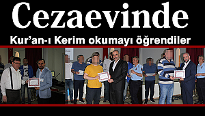 Cezaevinde Kur'an-ı Kerim okumayı öğrendiler