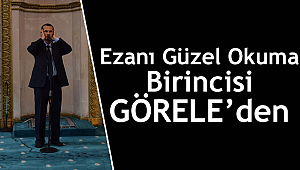 Ezanı güzel okuma yarışması birincisi Görele’den