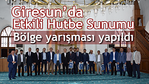 Giresun da Etkili Hutbe Sunumu Bölge yarışması yapıldı