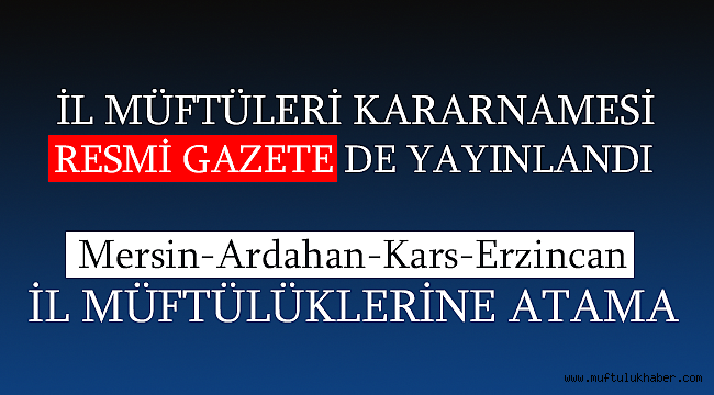 İl Müftüleri Kararnamesi Resmi Gazete de yayınlandı.