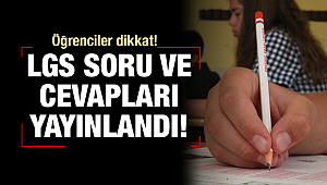 LGS soru ve cevapları yayınlandı