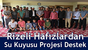 Rizeli Hafızlardan Su Kuyusu Projesi Destek