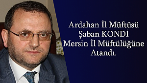  Şaban KONDİ Mersin İl Müftülüğüne Atandı.