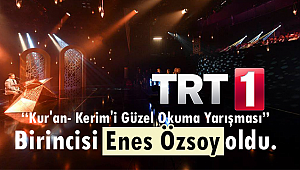 TRT “Kur'an- Kerim'i Güzel Okuma Yarışması Birincisi