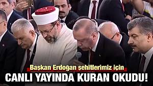 Başkan Erdoğan canlı yayında Kur'an-ı Kerim okudu