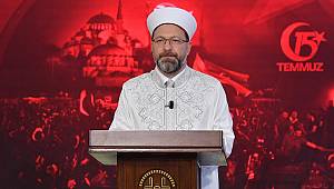 Diyanet İşleri Başkanı Erbaş’tan 15 Temmuz mesajı