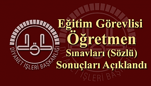 Eğitim Görevlisi ve Öğretmen Sınav Sonuçları Açıklandı.