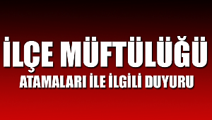 İlçe Müftülüğü Atama Tercihleri