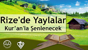 Rize'de Yaylalar Kur'an'la Şenlenecek