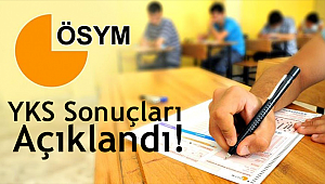 YKS sonuçları açıklandı