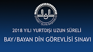 Yurtdışı Uzun Süreli Bay/Bayan Din Görevlisi Sınavı