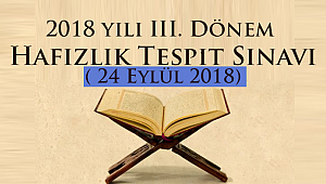 2018 yılı III. Dönem Hafızlık Tespit Sınavı