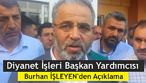 Başkan Yardımcısı Burhan İŞLEYEN den Açıklama