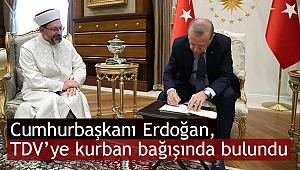 Cumhurbaşkanı Erdoğan, TDV’ye kurban bağışında bulundu