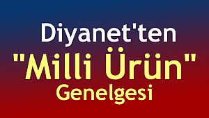 Diyanet'ten "Milli Ürün" genelgesi