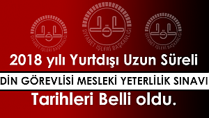 Yurtdışı Uzun Süreli Din Görevlisi Sınav Tarihleri belli oldu
