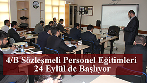 4/B Sözleşmeli Personel Eğitimleri 24 Eylül de Başlıyor
