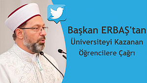 Başkan Erbaş'tan Üniversiteyi Kazanan Öğrencilere Çağrı
