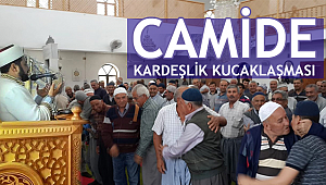 Camide Kardeşlik Kucaklaşması