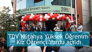 Diyanet Vakfı Kütahya da Kız Öğrenci Yurdu açtı.