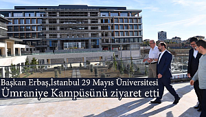 Erbaş,İstanbul 29 Mayıs Üniversitesi Ümraniye Kampüsünü ziyaret etti
