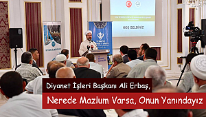 ERBAŞ;Nerede Mazlum Varsa, Onun Yanındayız