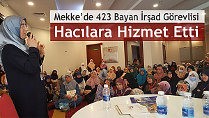 Mekke’de 423 Bayan İrşad Görevlisi Hacılara Hizmet Etti
