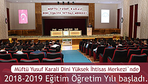 Rize İhtisas Merkezinde 2018 -2019 Eğitim Öğretim Yılı başladı.