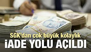 SGK'dan büyük kolaylık! İade yolu açıldı