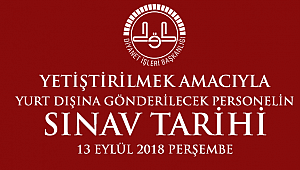 Yurt Dışına Gönderilecek Personel Sınav Tarihleri belli oldu