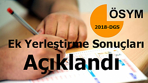 2018-DGS Ek Yerleştirme Sonuçları Açıklandı
