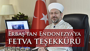 Başkan Erbaş'tan Endonezya’ya fetva teşekkürü