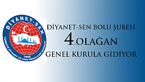 Bolu Diyanet-Sen Şubesi Olağan Genel Kurula Gidiyor.