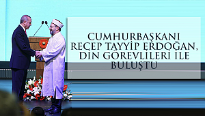Cumhurbaşkanı Erdoğan, din görevlileri ile buluştu