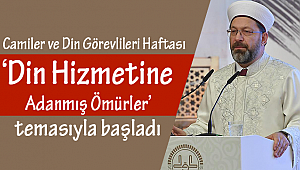 ‘Din Hizmetine Adanmış Ömürler’ temasıyla başladı