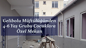 Gelibolu Müftülüğünden 4-6 Yaş Grubu Çocuklara Özel Mekan