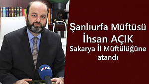 İhsan Açık Sakarya İl Müftüsü oldu.