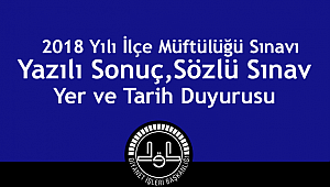 İlçe Müftülüğü Sözlü Sınav Yer ve Tarih Duyurusu