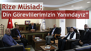 Rize Müsiad: Din Görevlilerimizin Yanındayız