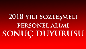 2018 yılı sözleşmeli personel alımı sonuç duyurusu