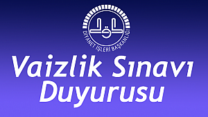 2018 Yılı Vaizlik Giriş Sınavı Duyurusu