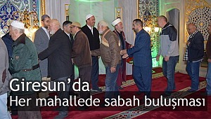 Giresun da Her mahallede sabah buluşması