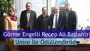 Görme Engelli Recep Ali Başlantı Umre İle Ödüllendirildi