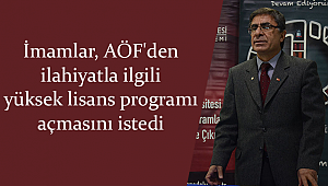 İmamlar, AÖF'den yüksek lisans programı açmasını istedi