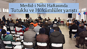 Mevlid-i Nebi Haftasında Mahkumlar yarıştı