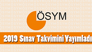ÖSYM, 2019 sınav takvimini yayımladı